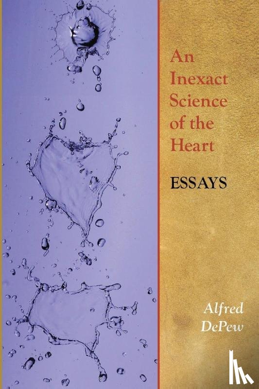 DePew, Alfred - An Inexact Science of the Heart