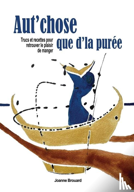 Brouard, Joanne - Aut'chose que d'la purée