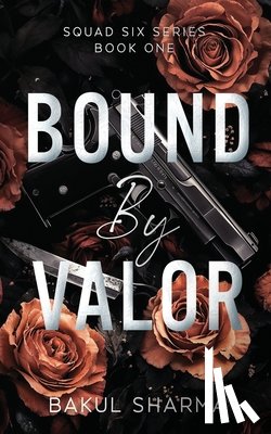 Sharma, Bakul - Bound by Valor