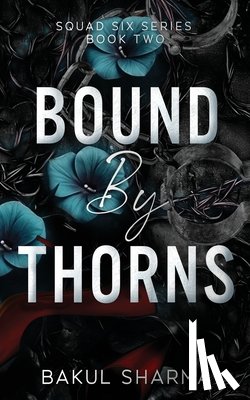 Sharma, Bakul - Bound by Thorns