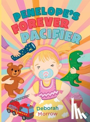 Morrow, Deborah E. - Morrow, D: Penelope's Forever Pacifier