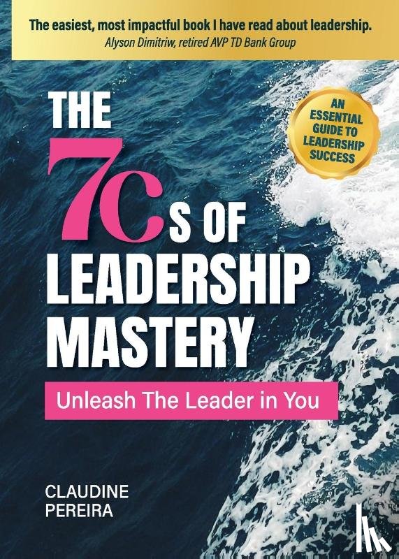 Pereira, Claudine - The 7Cs of Leadership Mastery