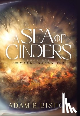 Bishop, Adam R. - A Sea of Cinders