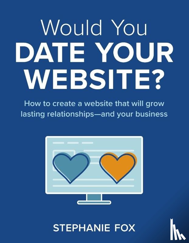 Fox, Stephanie - Would You Date Your Website?