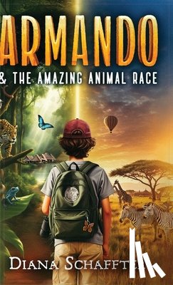 Schaffter, Diana - Armando and the Amazing Animal Race