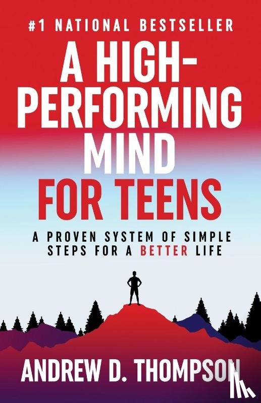 Thompson, Andrew D. - A High-Performing Mind for Teens