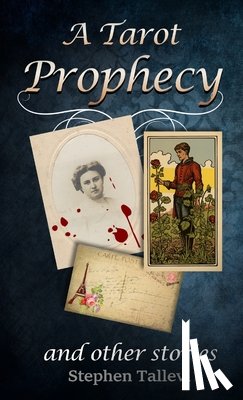 Tallevi, Stephen - A Tarot Prophecy and Other Stories