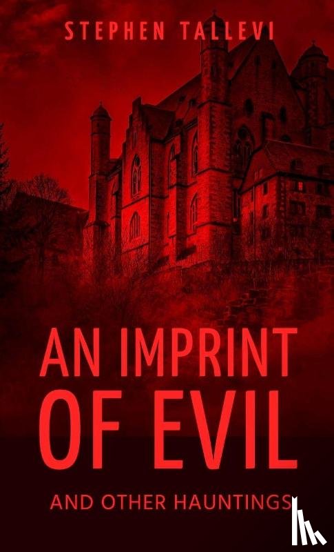 Tallevi, Stephen - An Imprint of Evil and Other Hauntings