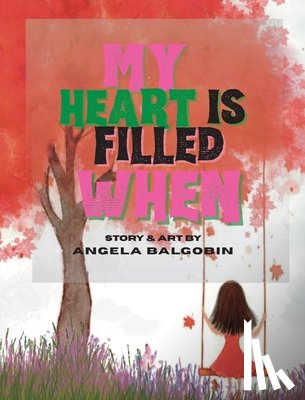 Balgobin, Angela - My Heart Is Filled When