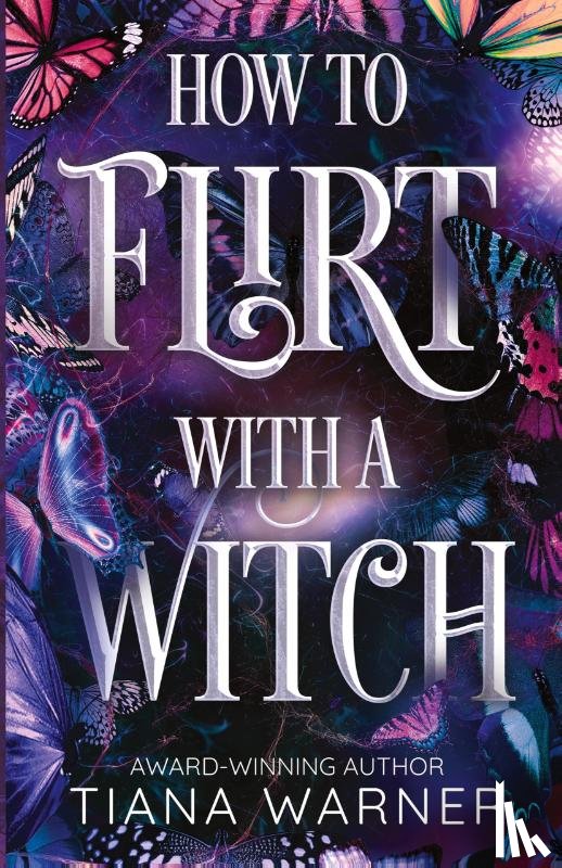 Warner, Tiana - How to Flirt with a Witch
