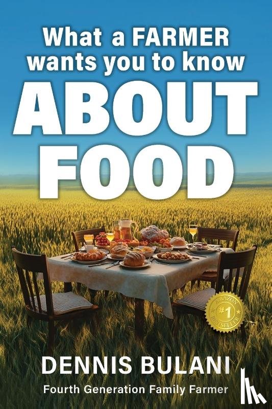 Bulani, Dennis - What A Farmer Wants You to Know About Food