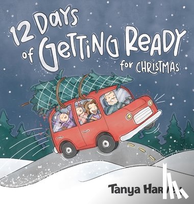 Harvey, Tanya L - 12 Days of Getting Ready for Christmas