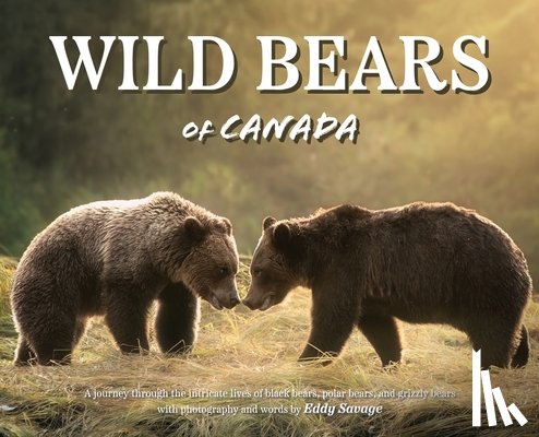 Savage, Eddy - Wild Bears of Canada