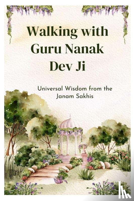 Issar, Gagandeep S - Walking with Guru Nanak Dev Ji