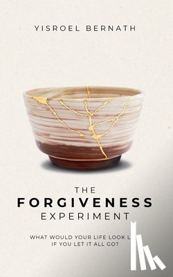 Bernath, Yisroel - The Forgiveness Experiment