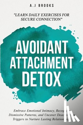 Brooks, A. J - Avoidant Attachment Detox