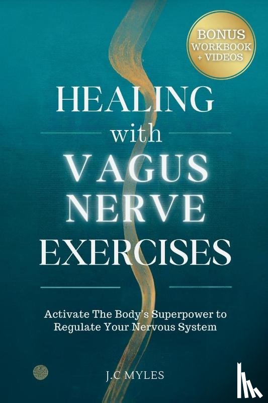 Myles, J. C - Healing With Vagus Nerve Exercises