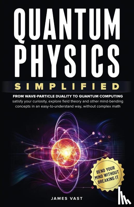 Vast, James - Quantum Physics Simplified