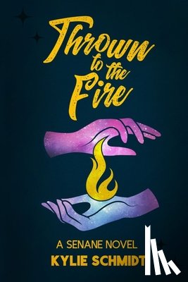 Schmidt, Kylie - Thrown to the Fire