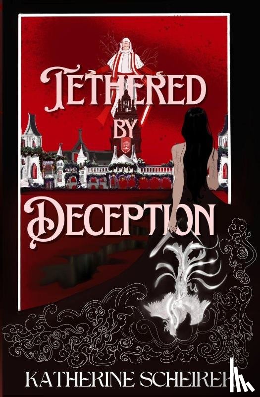 Scheirer, Katherine - Tethered by Deception