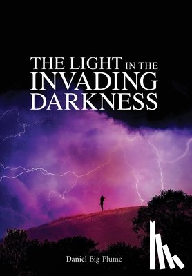 Big Plume, Daniel - The Light in the Invading Darkness