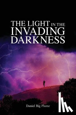 Big Plume, Daniel - The Light in the Invading Darkness
