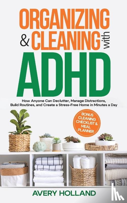 Holland, Avery - Organizing & Cleaning with ADHD