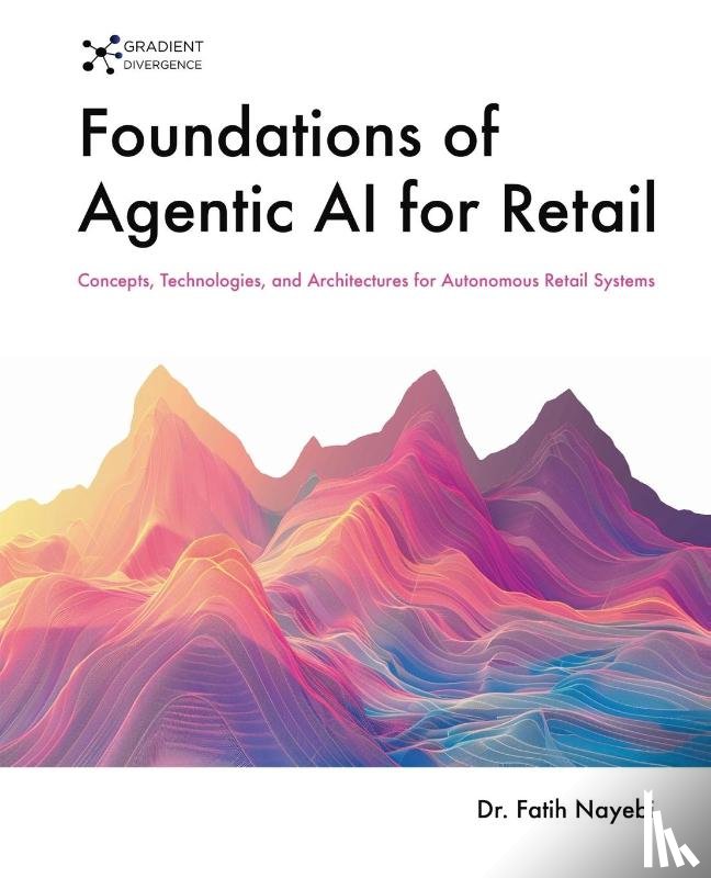 Nayebi, Fatih - Foundations of Agentic AI for Retail
