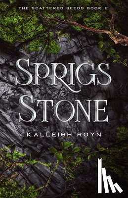 Royn, Kalleigh - Sprigs & Stone