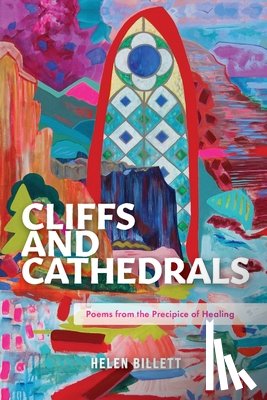 Billett, Helen - Cliffs and Cathedrals: Poems from the Precipice of Healing