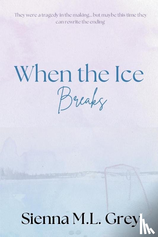 Grey, Sienna M. L. - When the Ice Breaks