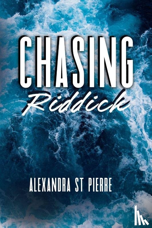 St Pierre, Alexandra - Chasing Riddick