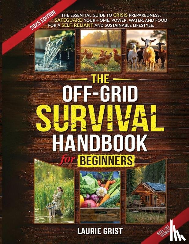 Grist, Laurie - The Off-Grid Survival Handbook For Beginners