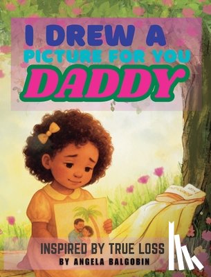 Balgobin, Angela - I Drew A Picture For You Daddy