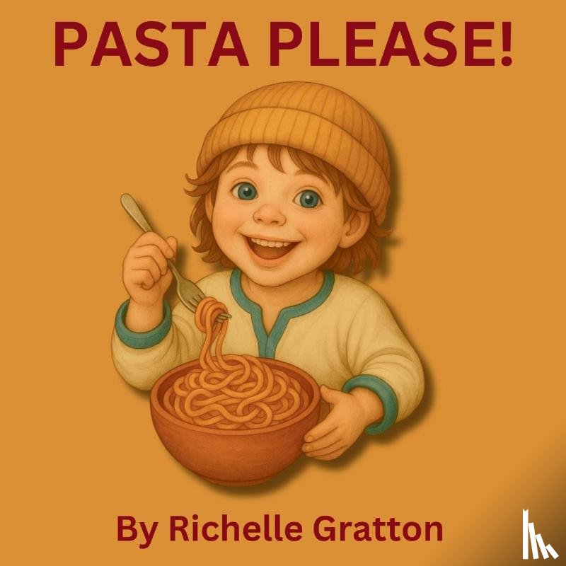 Gratton, Richelle - Pasta Please!