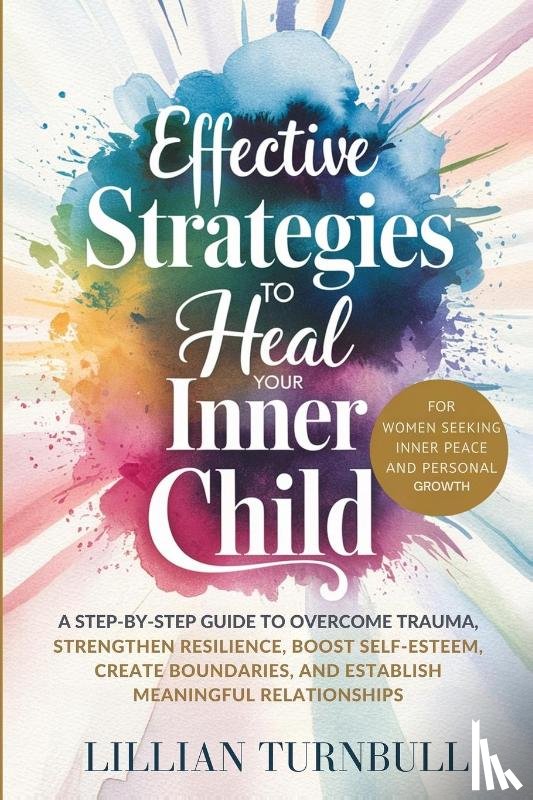 Turnbull, Lillian - Effective Strategies to Heal Your Inner Child