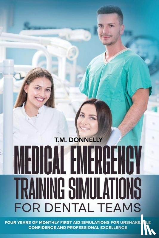 Donnelly, T M - Medical Emergency Training Simulations for Dental Teams
