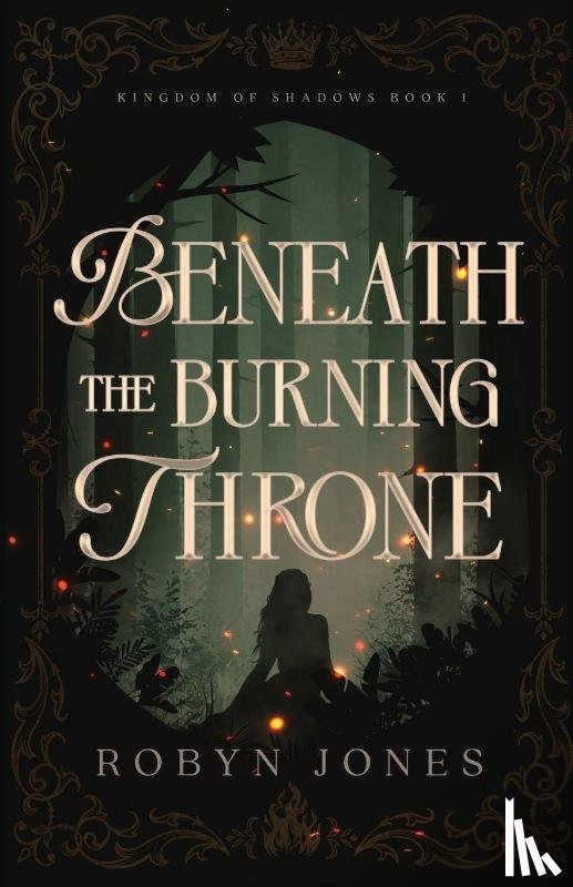 Jones, Robyn - Beneath the Burning Throne