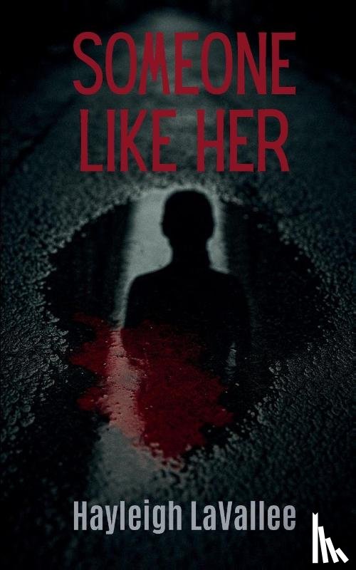 Lavallee, Hayleigh - Someone Like Her