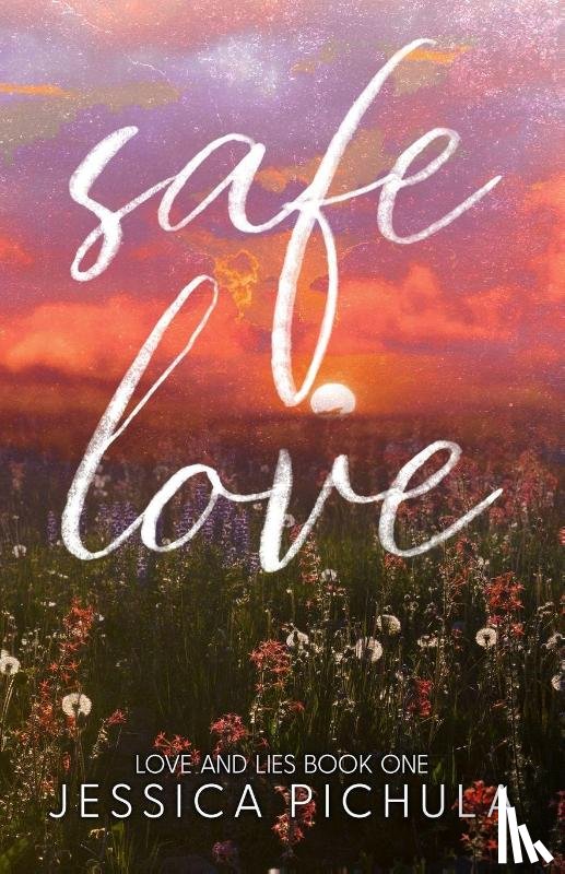 Pichula, Jessica - Safe Love