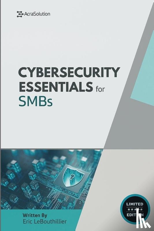 Lebouthillier, Eric - Cybersecurity Essentials for Small Businesses