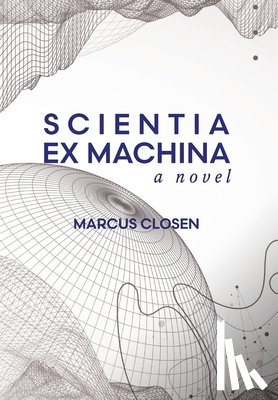 Closen, Marcus - Scientia Ex Machina