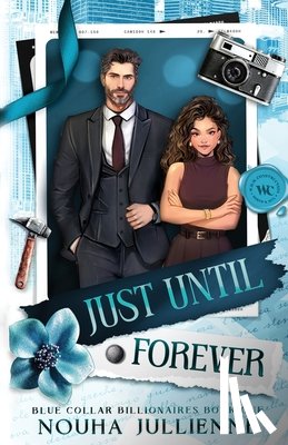 Jullienne, Nouha - Just Until Forever: A Single Dad Marriage of Convenience Billionaire Romance