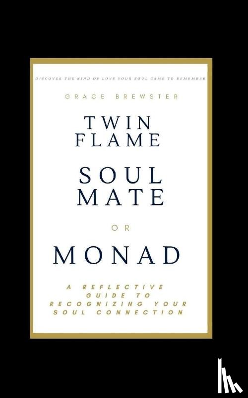 Brewster, Grace - Twin Flame Soulmate or Monad