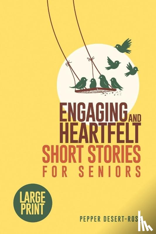 Desert-Rose, Pepper - ENGAGING AND HEARTFELT SHORT STORIES FOR SENIORS