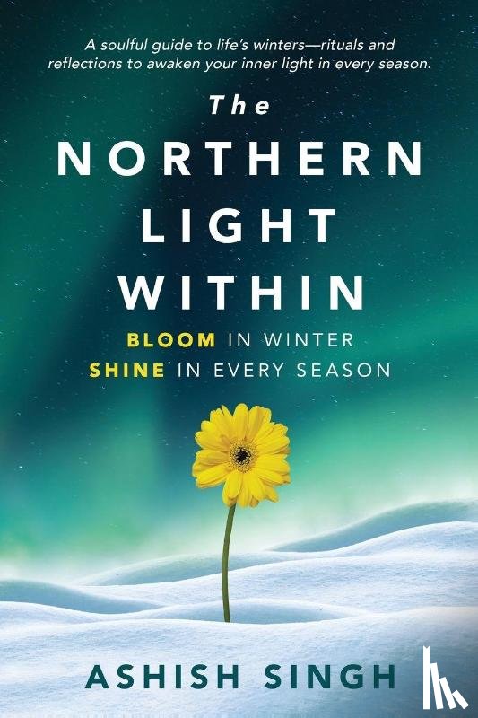 Singh, Ashish - The Northern Light Within