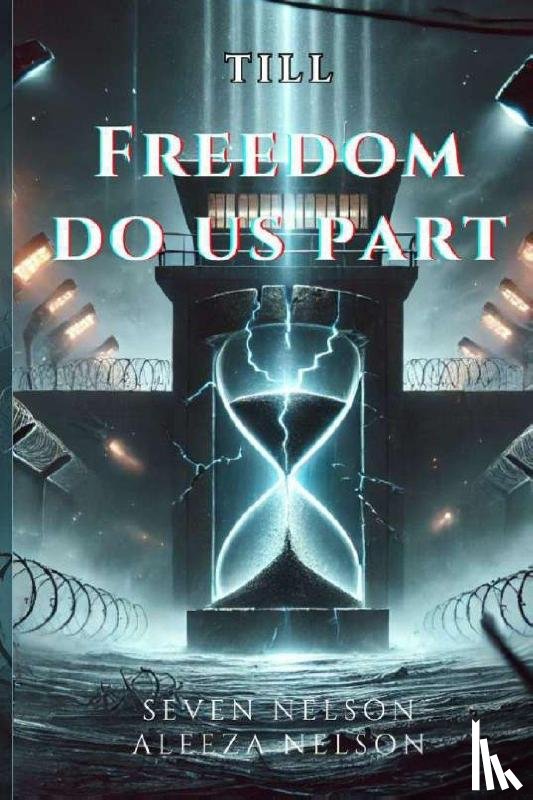 Nelson, Aleeza, Nelson, Seven - Till Freedom Do Us Part