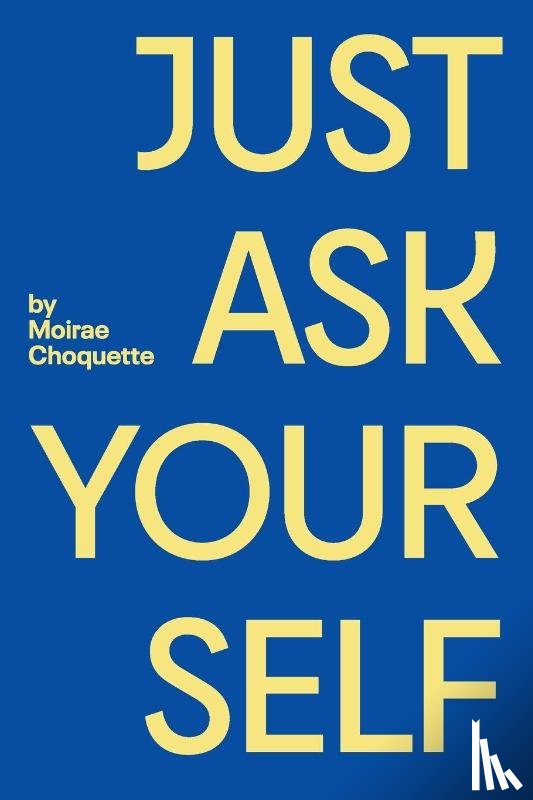 Choquette, Moirae - Just Ask Your Self
