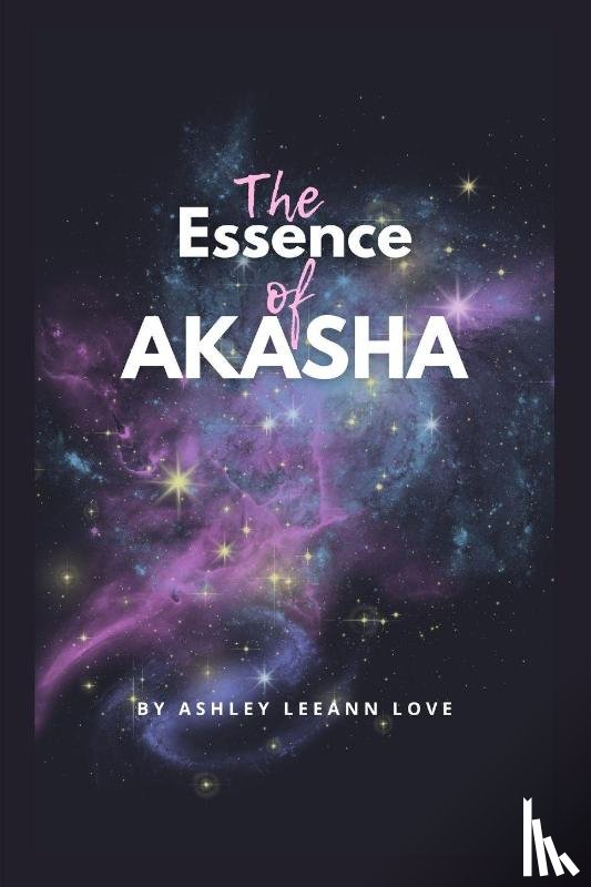 Leeann Love, Ashley - The Essence Of Akasha