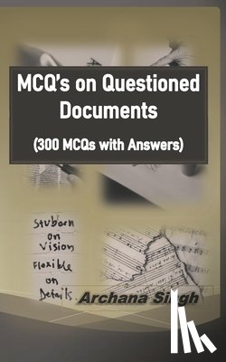 Singh, Archana - MCQ's on Questioned Documents